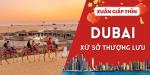 [Tết 2024] (Mùng 5) Tour Dubai 5 Sao - Trải Nghiệm Đẳng Cấp Thượng Lưu
